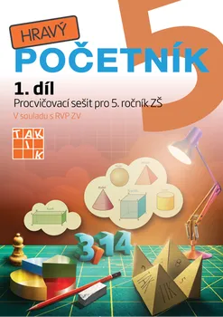 Matematika Hravý početník 5: Pracovní sešit 1. díl - Taktik