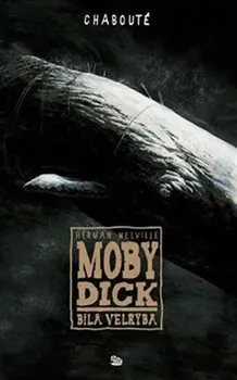 Komiks pro dospělé Moby Dick - Christophe Chabouté, Herman Melville