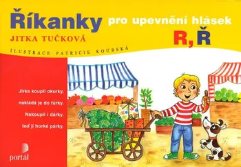 Předškolní výuka Říkanky pro upevnění hlásek R, Ř - Jitka Tučková