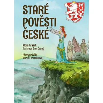 Staré pověsti české - Alois Jirásek, Marie Formáčková