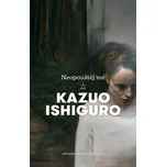 Neopouštěj mě - Kazuo Ishiguro