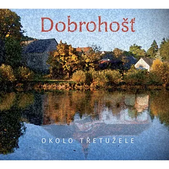 Okolo Třetužele - Dobrohošť [CD]