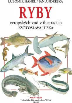 Chovatelství Ryby evropských vod v ilustracích Květoslava Híska - Lubomír Hanel, Jan Andreska 