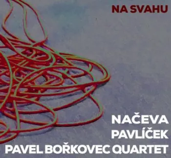 Česká hudba Na svahu - Načeva/Pavlíček/Pavel Borkovec Quartet [CD]