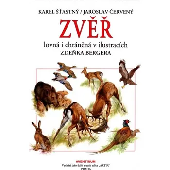 Chovatelství Zvěř lovná i chráněná - Karel Šťastný, Jaroslav Červený