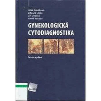 Gynekologická cytodiagnostika - Alena Beková, Jiří Ondruš, Jitka Kobilková, Zdeněk Lojda