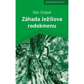 Záhada Ježíšova rodokmenu - Dan Drápal