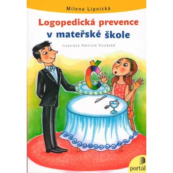 Předškolní výuka Logopedická prevence v mateřské škole - Milena Lipnická