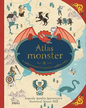 Encyklopedie Atlas monster a nadpřirozených bytostí z celého světa - Sandra Lawrence