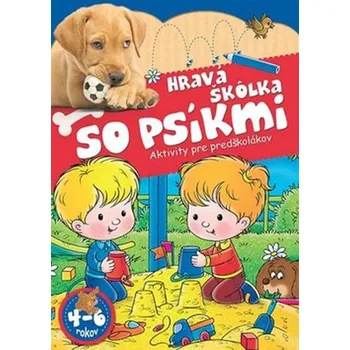 Předškolní výuka Recenze Hravá škôlka so psíkmi: Aktivity pre predškolákov - Katalin Tyihák, Zsolt Szabó