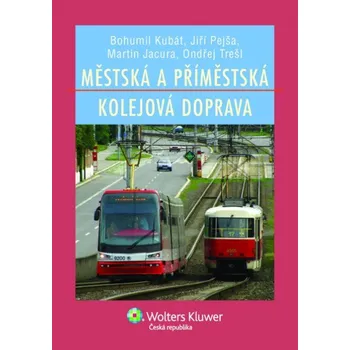 Městská a příměstská kolejová doprava - Bohumil Kubát, Jiří Pejša