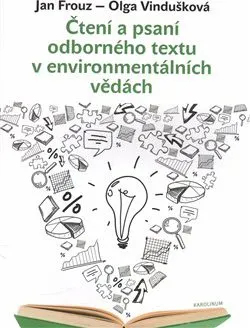 Čtení a psaní odborného textu v environmentálních vědách - Jan Frouz, Olga Vindušková