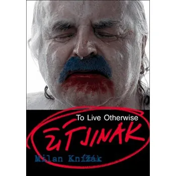 Žít jinak/To Live Otherwise - Milan…