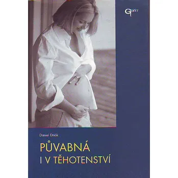 Půvabná i v těhotenství - Daniel Driák