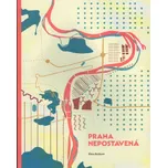 Praha nepostavená - Klára Brůhová