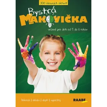 Bystrá hlava Bystrá makovička: 300 úžasných aktivít