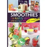 Smoothies na každý deň: Pre mamy a deti