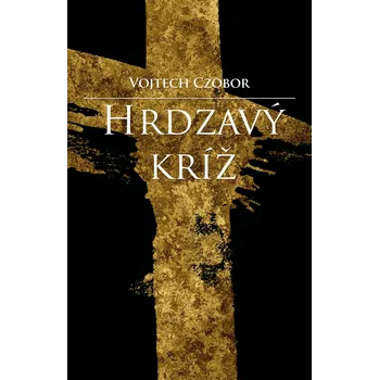 Hrdzavý kríž - Vojtech Czobor