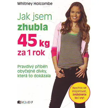 Jak jsem zhubla 45 kg za 1 rok - Whitney Holcombe