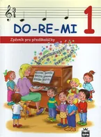 DO-RE-MI 1: Zpěvník pro předškoláčky - Marie Lišková