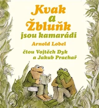 Kvak a Žbluňk jsou kamarádi - Arnold Lobel (čtou Vojtěch Dyk, Jakub Prachař) [CD]