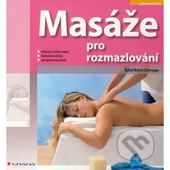 Masáže pro rozmazlování - Rahel Rehm-Schweppe  