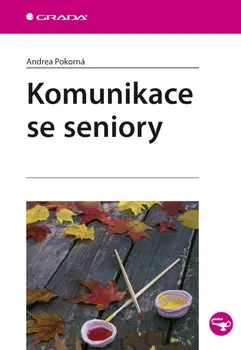 Kniha Komunikace se seniory - Andrea Pokorná [E-kniha]