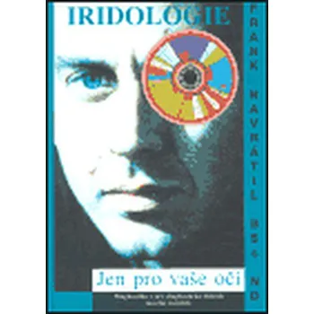 Jen pro vaše oči: Diagnostika z očí, diagnostická metoda nového tisíciletí - Frank Navrátil