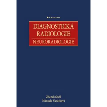 Diagnostická radiologie - Zdeněk Seidl,…