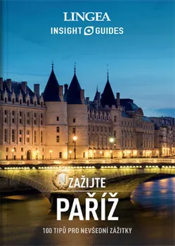 Zažijte Paříž: 100 tipů pro nevšední zážitky - Lingea