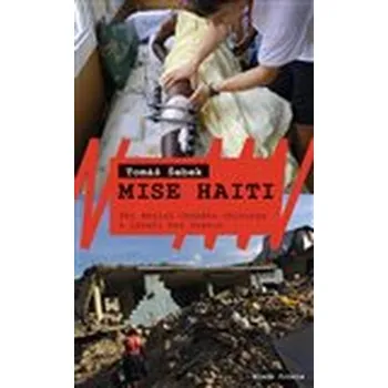 Mise Haiti: 5 měsíců s Lékaři bez hranic - Tomáš Šebek