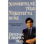 Nesmrtelné tělo, nekonečná duše -…