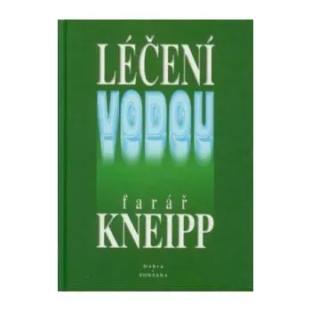 Léčení vodou - Sebastian Kneipp (1999, pevná)