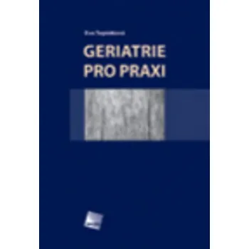 Geriatrie pro praxi - Eva Topinková