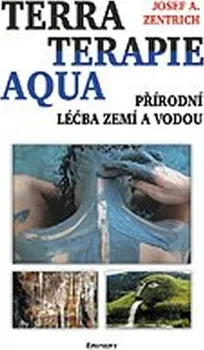 Terra terapie aqua - Josef A. Zentrich