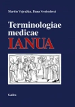 Terminologiae medicae Ianua - Dana Svobodová, Martin Vejražka