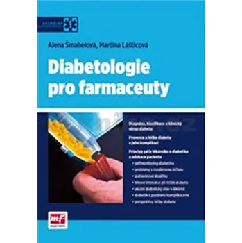 Diabetologie pro farmaceuty - Alena Šmahelová, Martina Lášticová