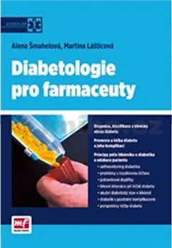 Diabetologie pro farmaceuty - Alena Šmahelová, Martina Lášticová