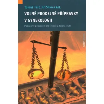 Volně prodejné přípravky v gynekologii - Jiří Slíva, Tomáš Fait