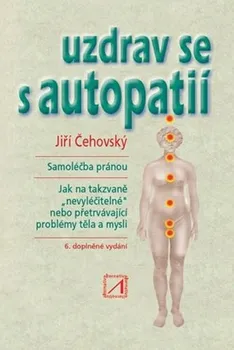 Uzdrav se s autopatií - Jiří Čechovský