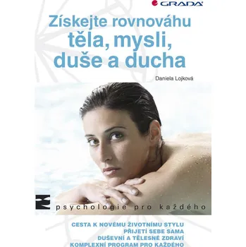 Získejte rovnováhu těla, mysli, duše a ducha - Daniela Lojková