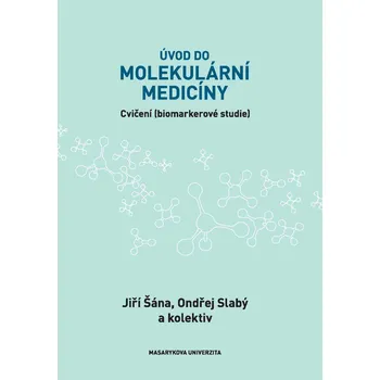Úvod do molekulární medicíny - Jiří Šána, Ondřej Slabý