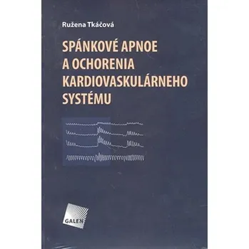 Spánkové apnoe a ochorenia kardiovaskulárneho systému - Ružena Tkáčová