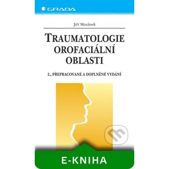 Traumatologie orofaciální oblasti - Jiří Mazánek