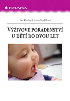 Kniha Výživové poradenství u dětí do dvou let - Eva Kudlová, Anna Mydlilová [E-kniha]