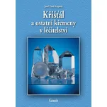 Křišťál a ostatní křemeny v léčitelství…