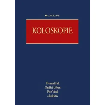 Koloskopie - Přemysl Falt, Ondřej Urban, Petr Vítek a kol.