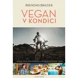 Vegan v kondici - Brendan Brazier