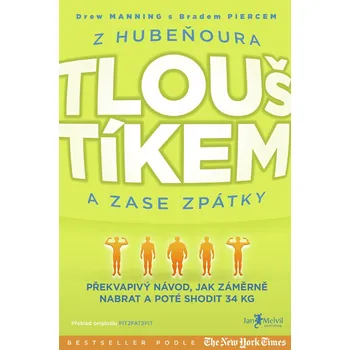Z hubeňoura tlouštíkem a zase zpátky - Draw Manning, Brad Pierce