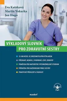 Výkladový slovník pro zdravotní sestry - Jan Hugo, Eva Kašáková, Martin Vokurka
